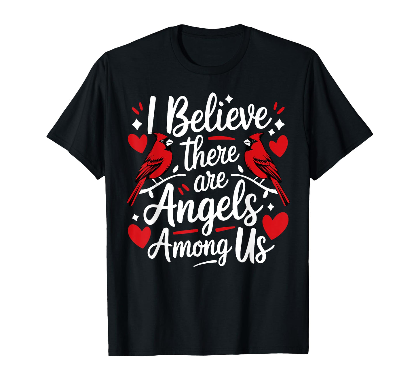 I believe There Are Angels Among Us T-Shirt