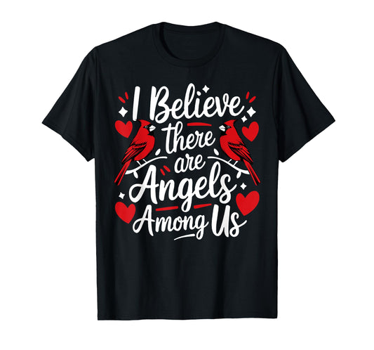 I believe There Are Angels Among Us T-Shirt
