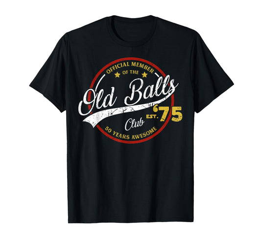 Vintage 50th Birthday Old Balls Club 1975 for Old Man T-Shirt