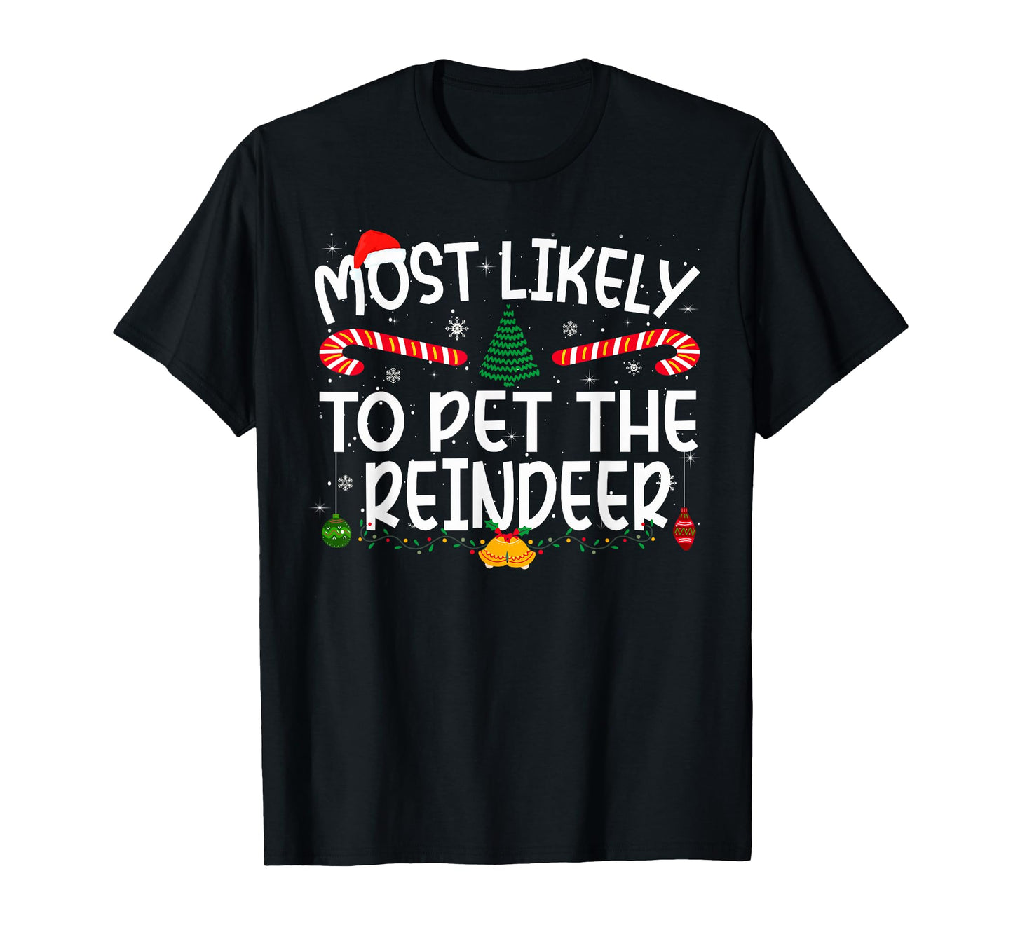 Family Matching Xmas Most Likely to Pet The Reindeer T-Shirt