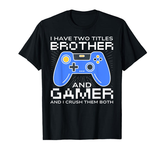 Funny Gaming Design For Brother Gamer Boys Kids Gaming Lover T-Shirt