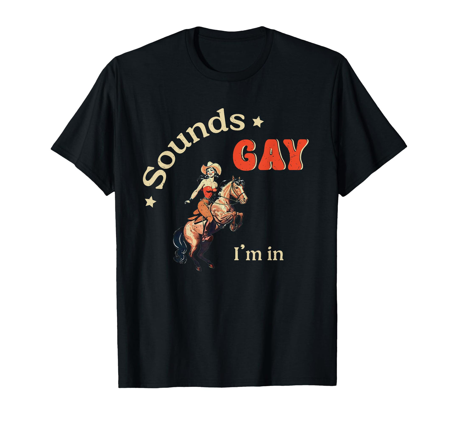 Sounds Gay I'm In Vintage Lesbian Cowgirl Pride Month LGBT T-Shirt