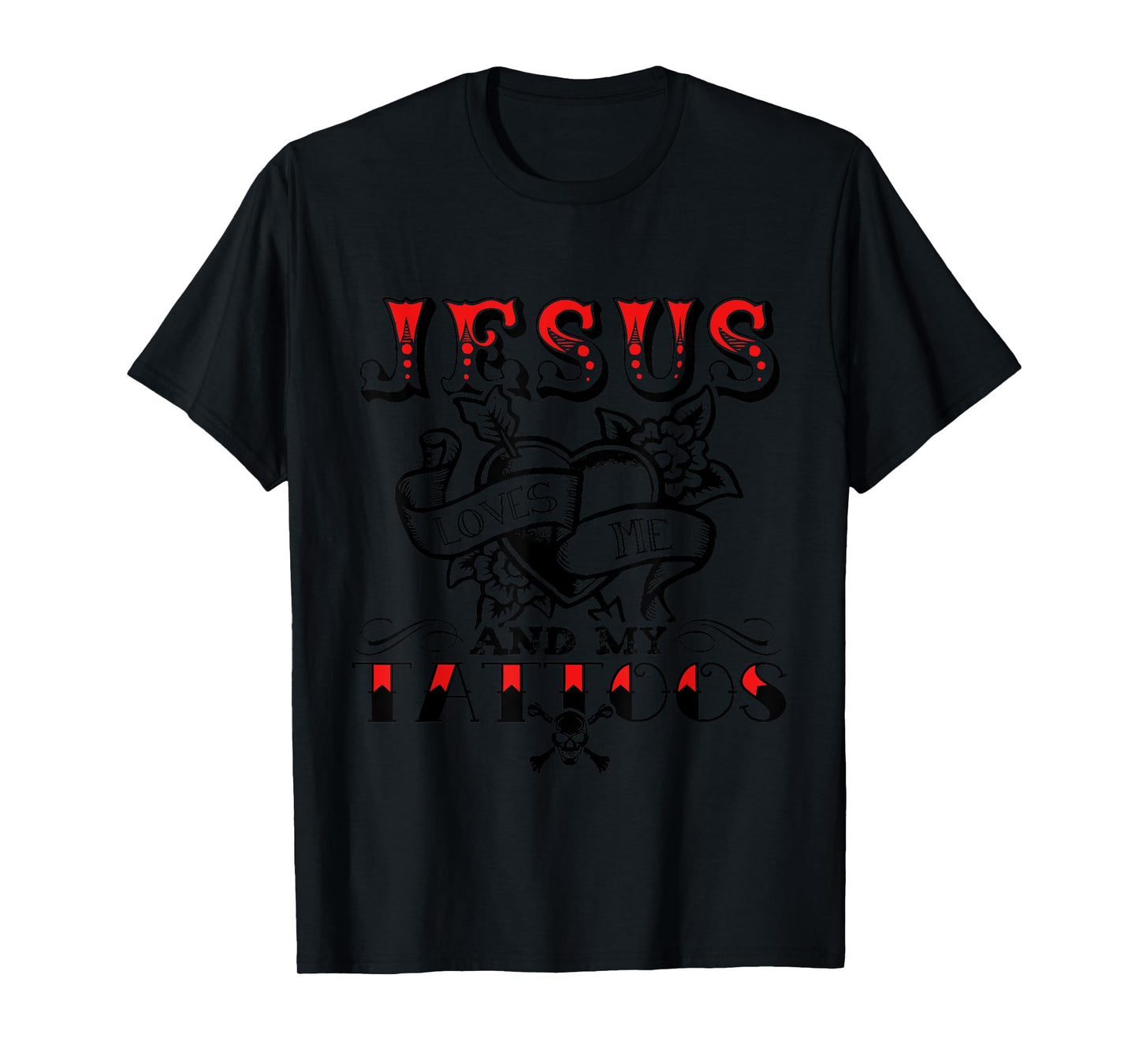 Jesus Loves Me And My Tattoos Apparel T-Shirt