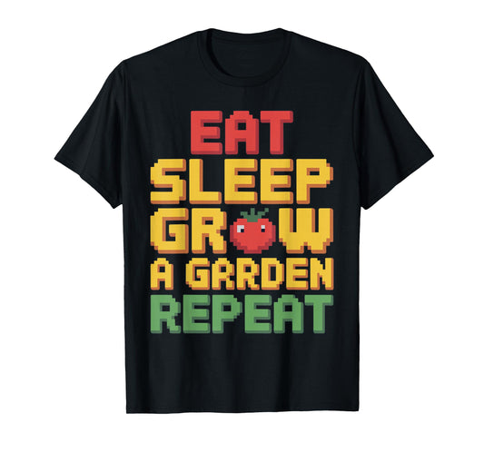 Eat Sleep Grow a Garden Repeat Funny Gardening Lover Gaming T-Shirt