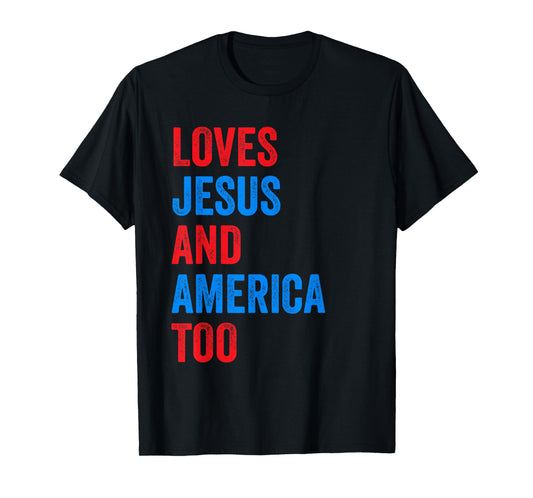 Loves Jesus and America Too T-Shirt