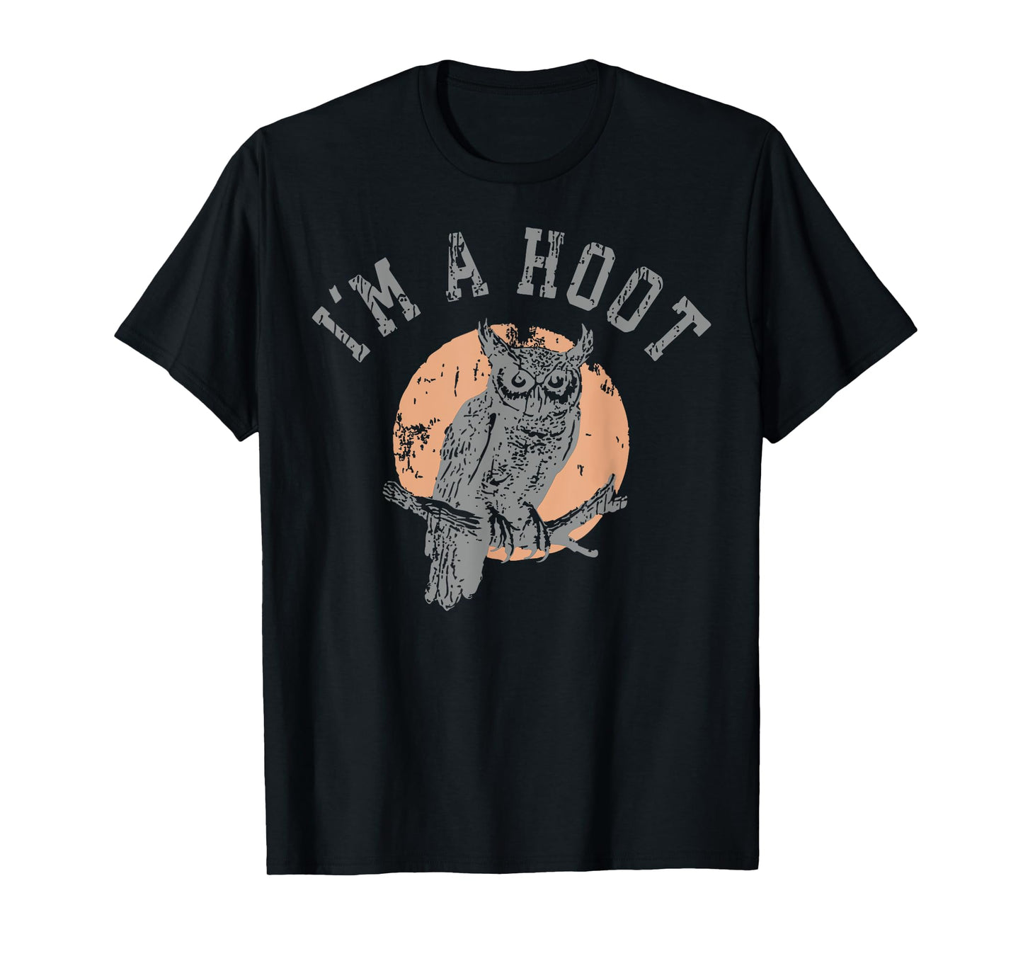 Retro I'm A Hoot Owl Bird Pun Sarcastic Jokes Women Men T-Shirt