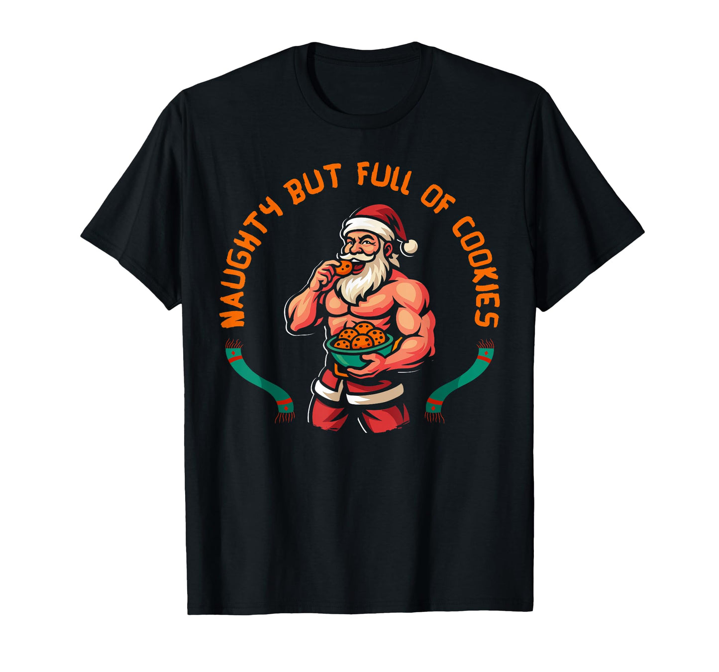 Naughty But Full of Cookies Christmas Santa Xmas Family T-Shirt