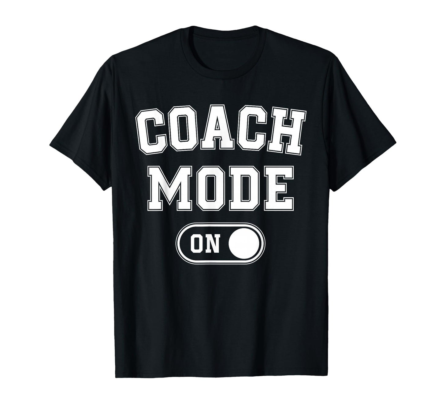 Coach Mode On Funny Team Leader Gift Trainer Dad Grandpa T-Shirt