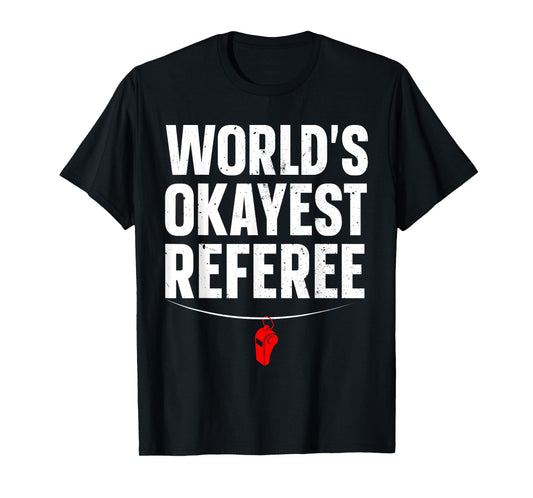 Funny Referee Art For Men Women Sports Ref Stuff Gag Referee T-Shirt