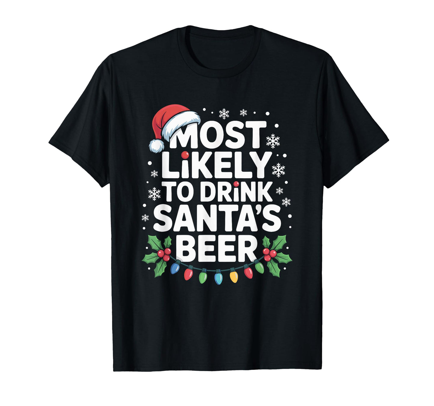 Most Likely to Drink Santa's Beer Funny Drinking Christmas T-Shirt