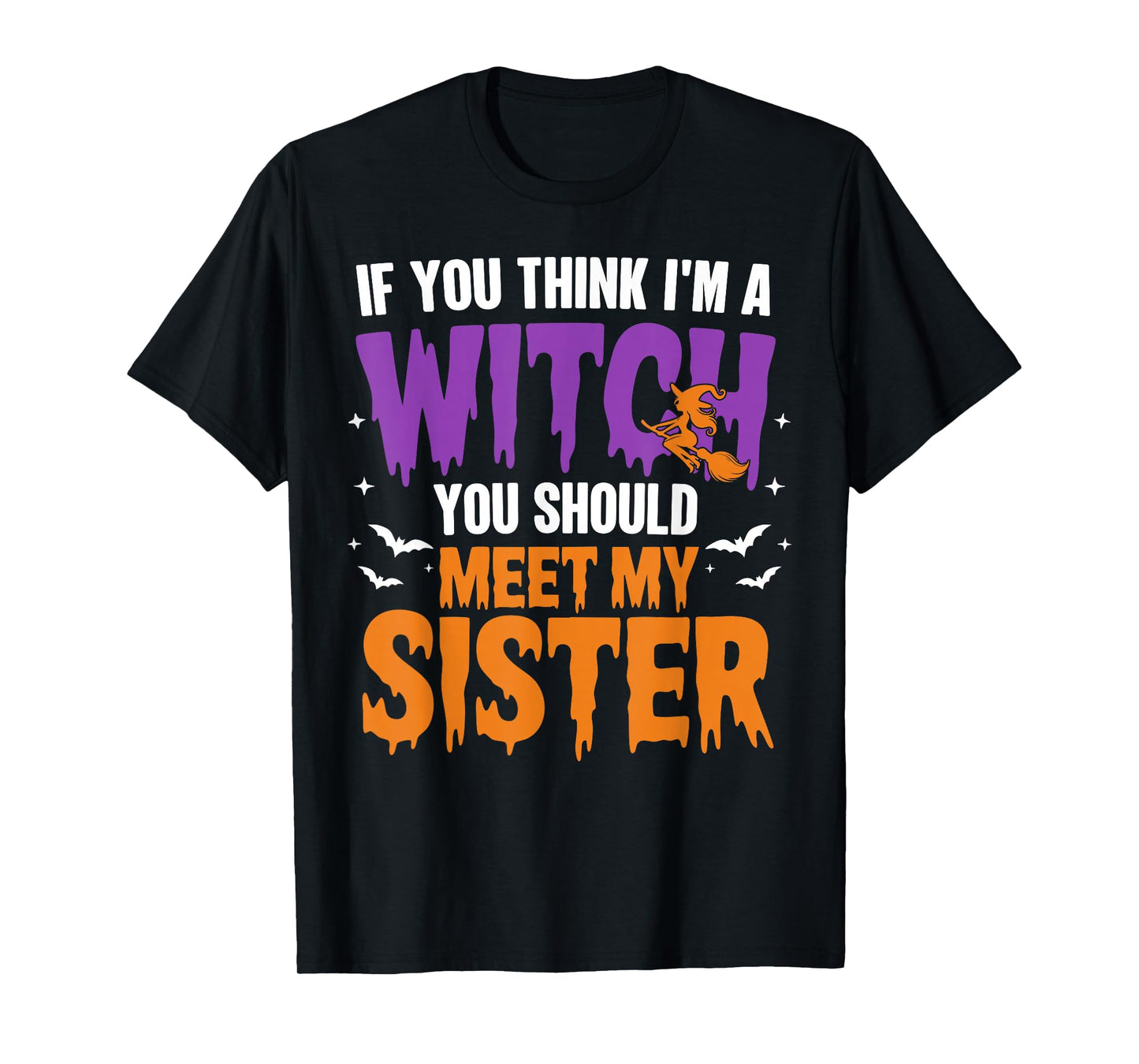 If You Think I’m a Witch Funny Halloween Quote T-Shirt