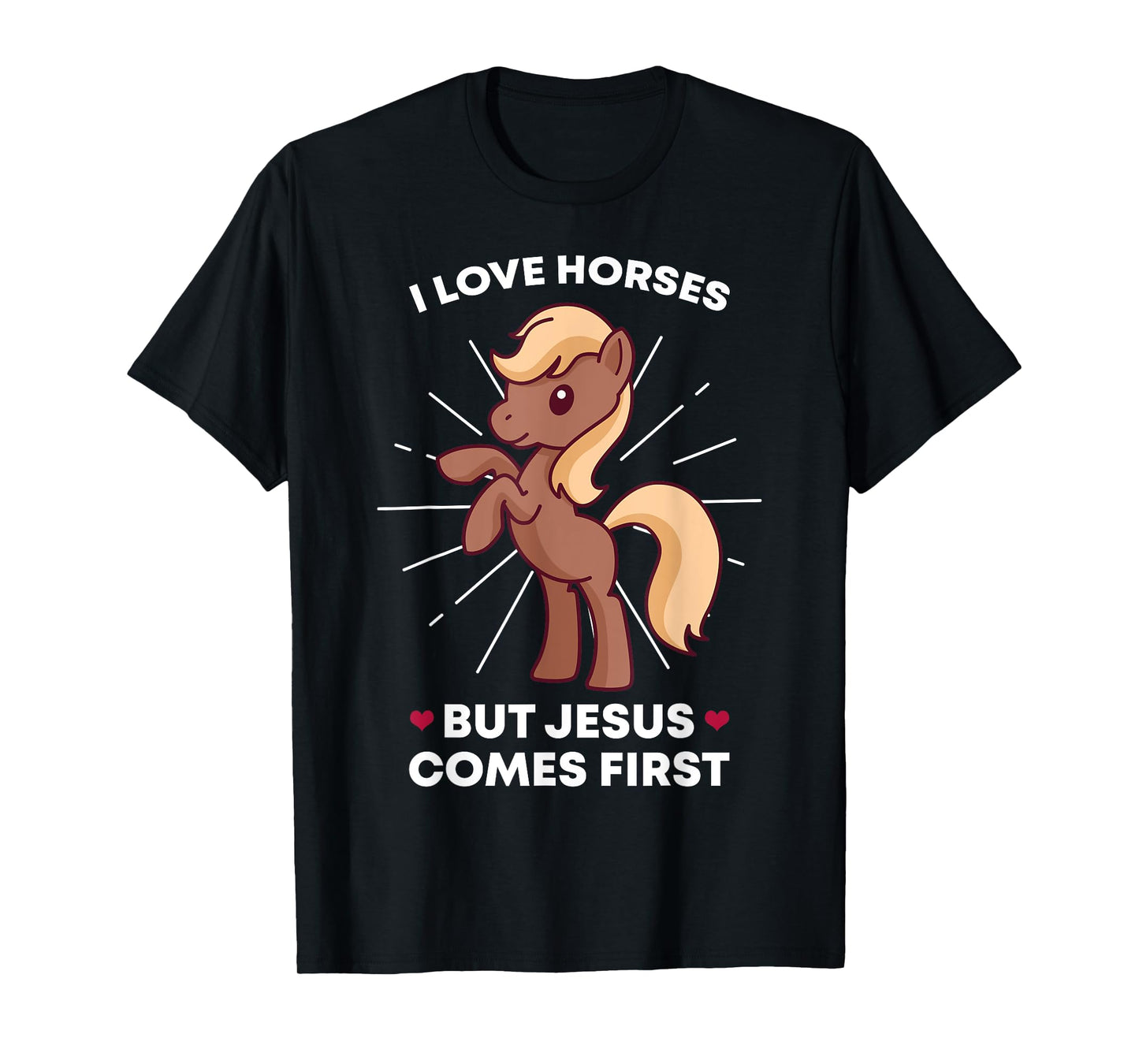 I Love Horses But Jesus Comes First Christian Horse Lover T-Shirt