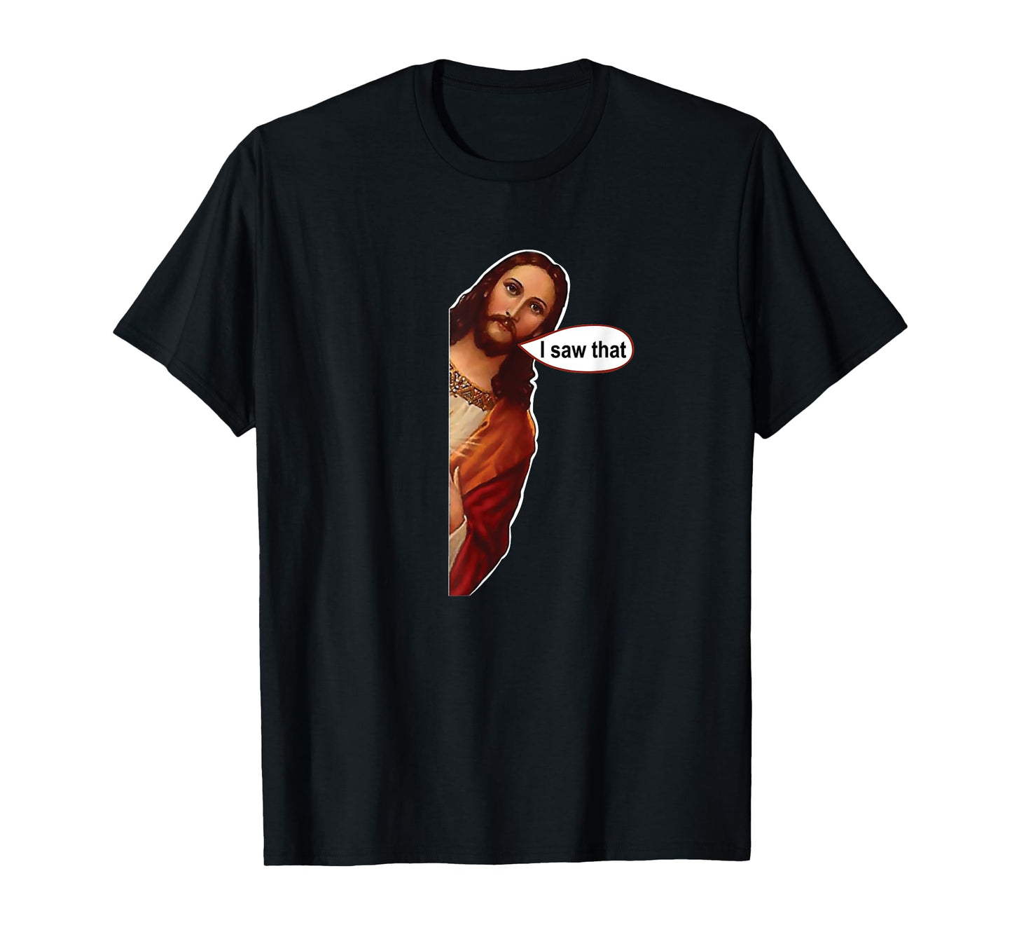 Jesus I saw that, cute graphic top tee short sleeve T-Shirt