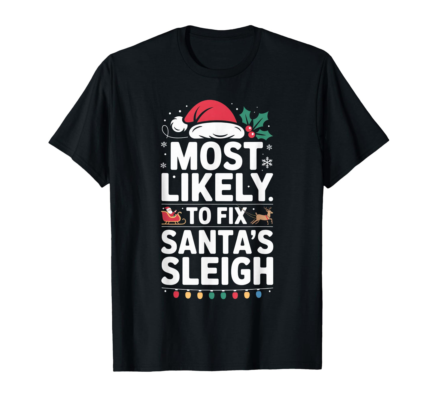 Most Likely to Fix Santa's Sleigh Funny Christmas Engineer T-Shirt