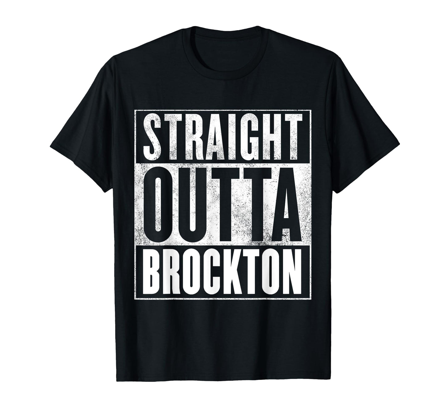 Brockton - STRAIGHT OUTTA BROCKTON Shirt T-Shirt