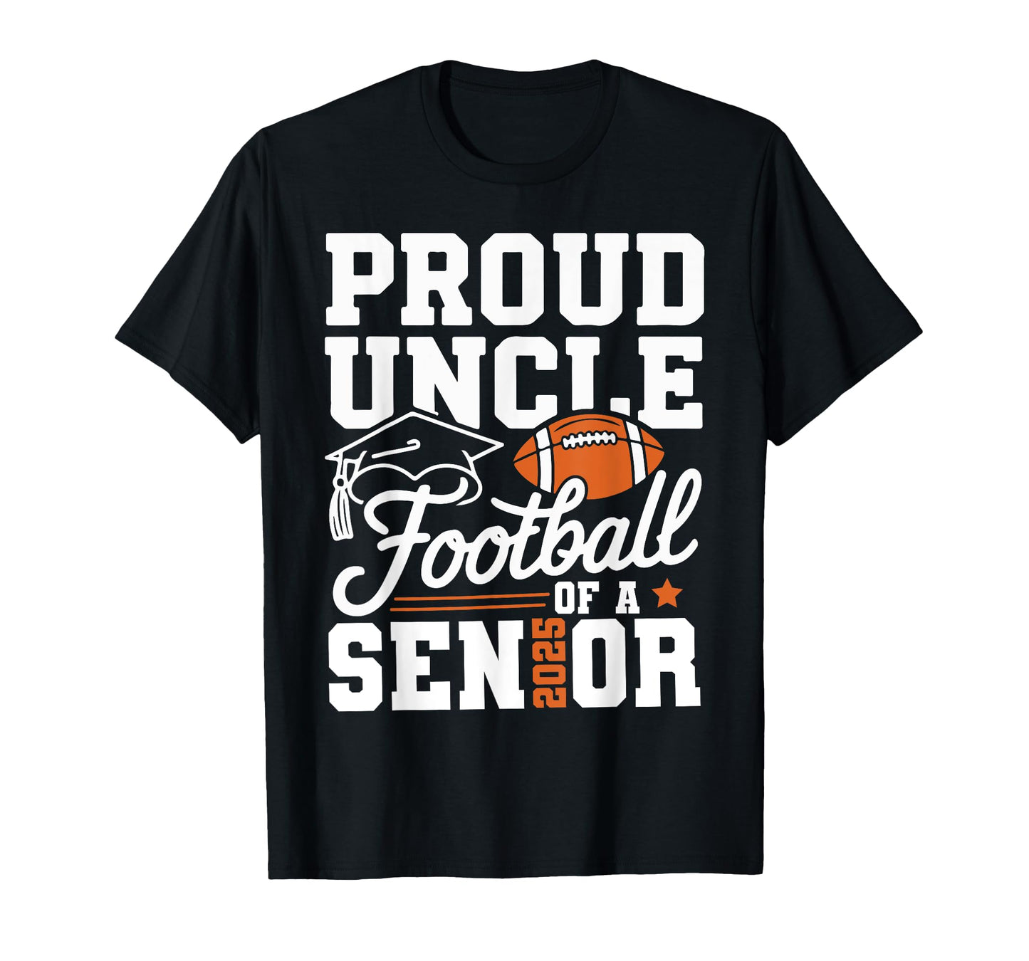 Proud Uncle Of Football Of A Senior 2025 Graduate Sport Love T-Shirt