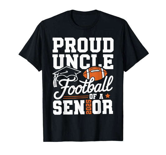 Proud Uncle Of Football Of A Senior 2025 Graduate Sport Love T-Shirt