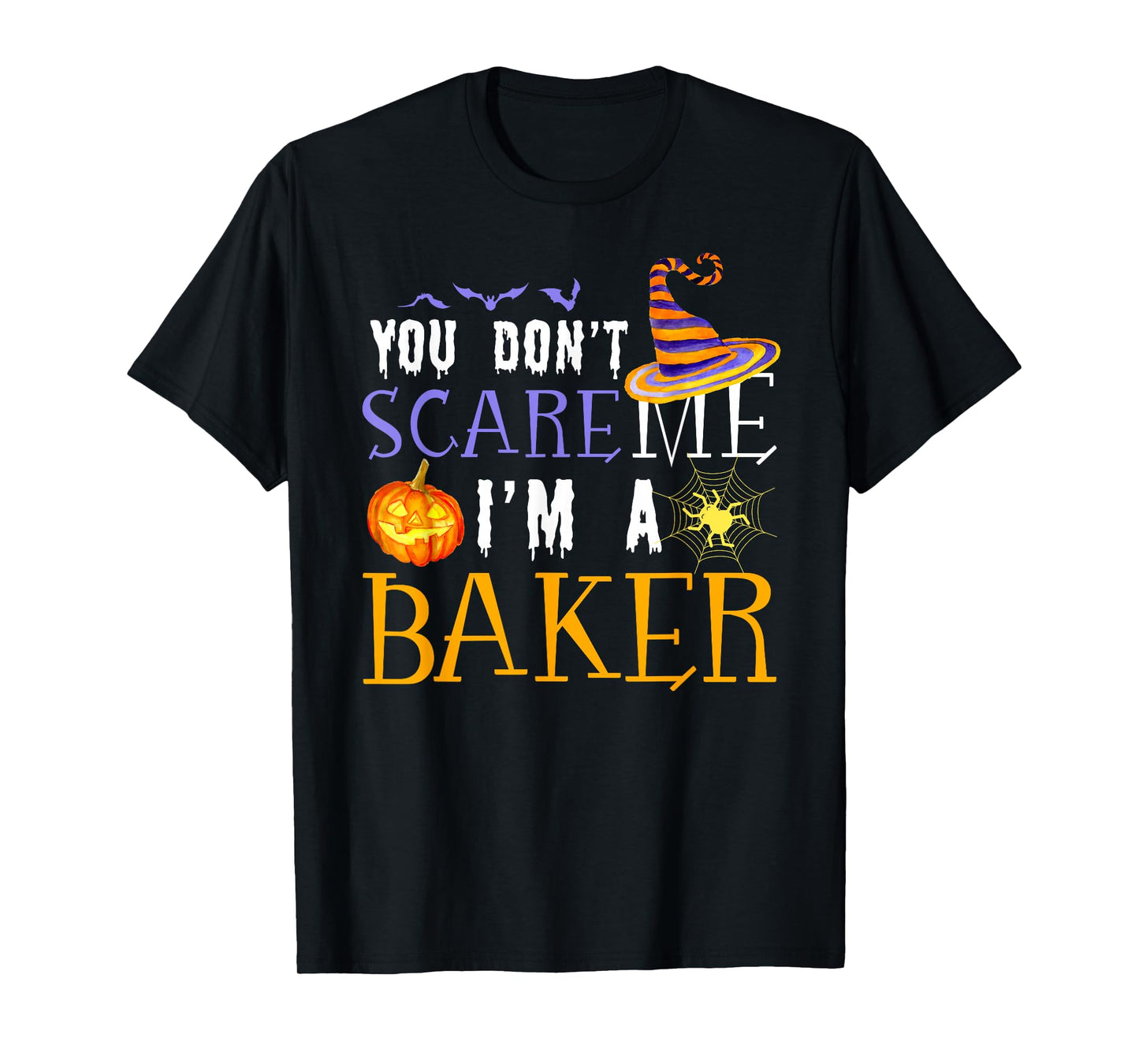 You Don't Scare Baker Halloween Saying Fun T-Shirt