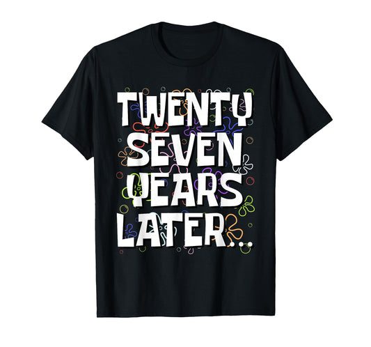 Twenty Seven Years Later Funny 27 Year Old 27th Birthday T-Shirt