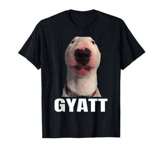 GYATT DOG Funny Cat Meme T-Shirt