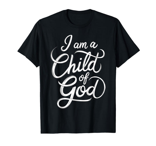 I am a Child of God Christian Jesus T-Shirt