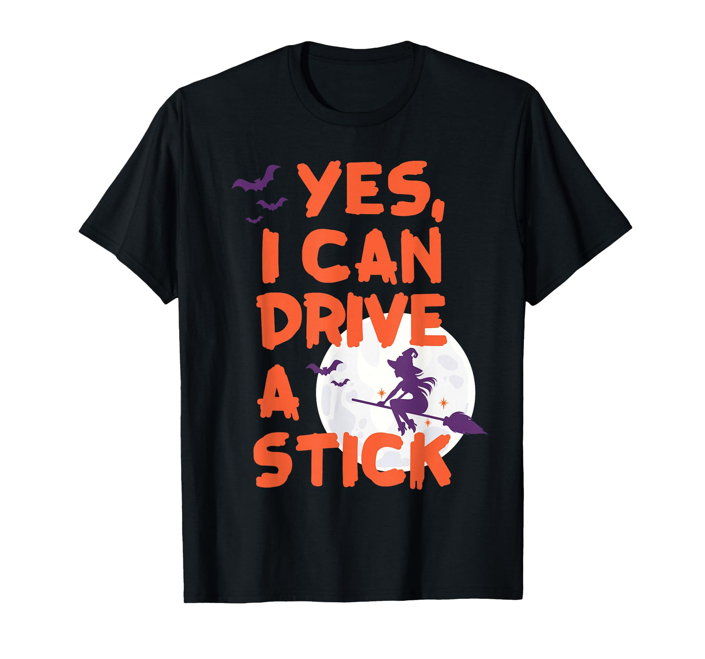 Yes I Can Drive A Stick Funny Witch Halloween Broomstick T-Shirt