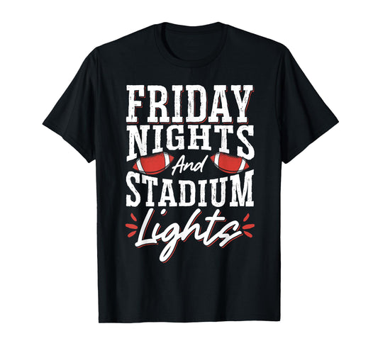 Friday Nights And Stadium Lights T-Shirt