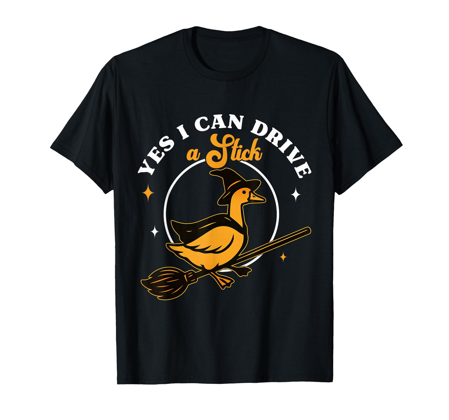 Yes I Can Drive A Stick Funny Halloween Spooky Goose Witch T-Shirt