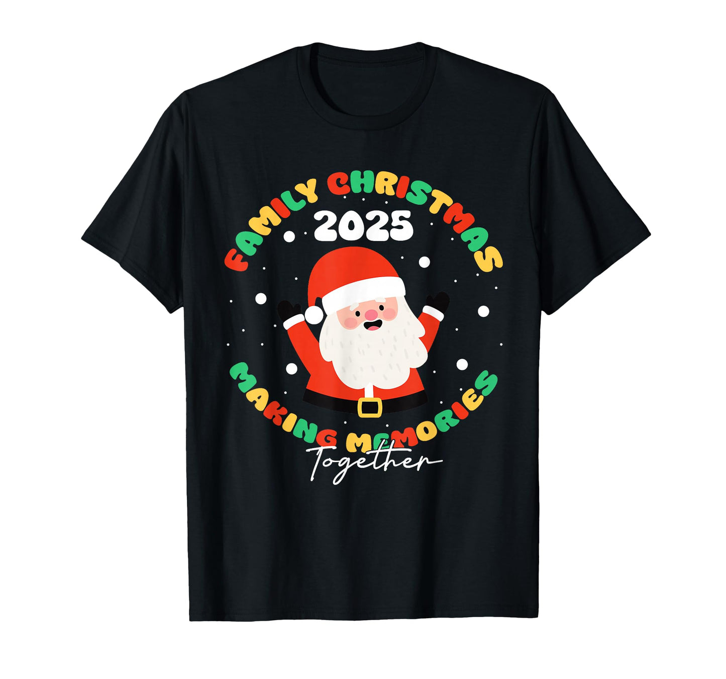 Family Christmas 2025 Making Memories T-Shirt