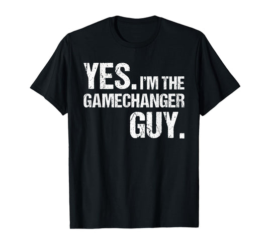 Yes I'm The Gamechanger Guy, Funny Baseball For Men Boys T-Shirt