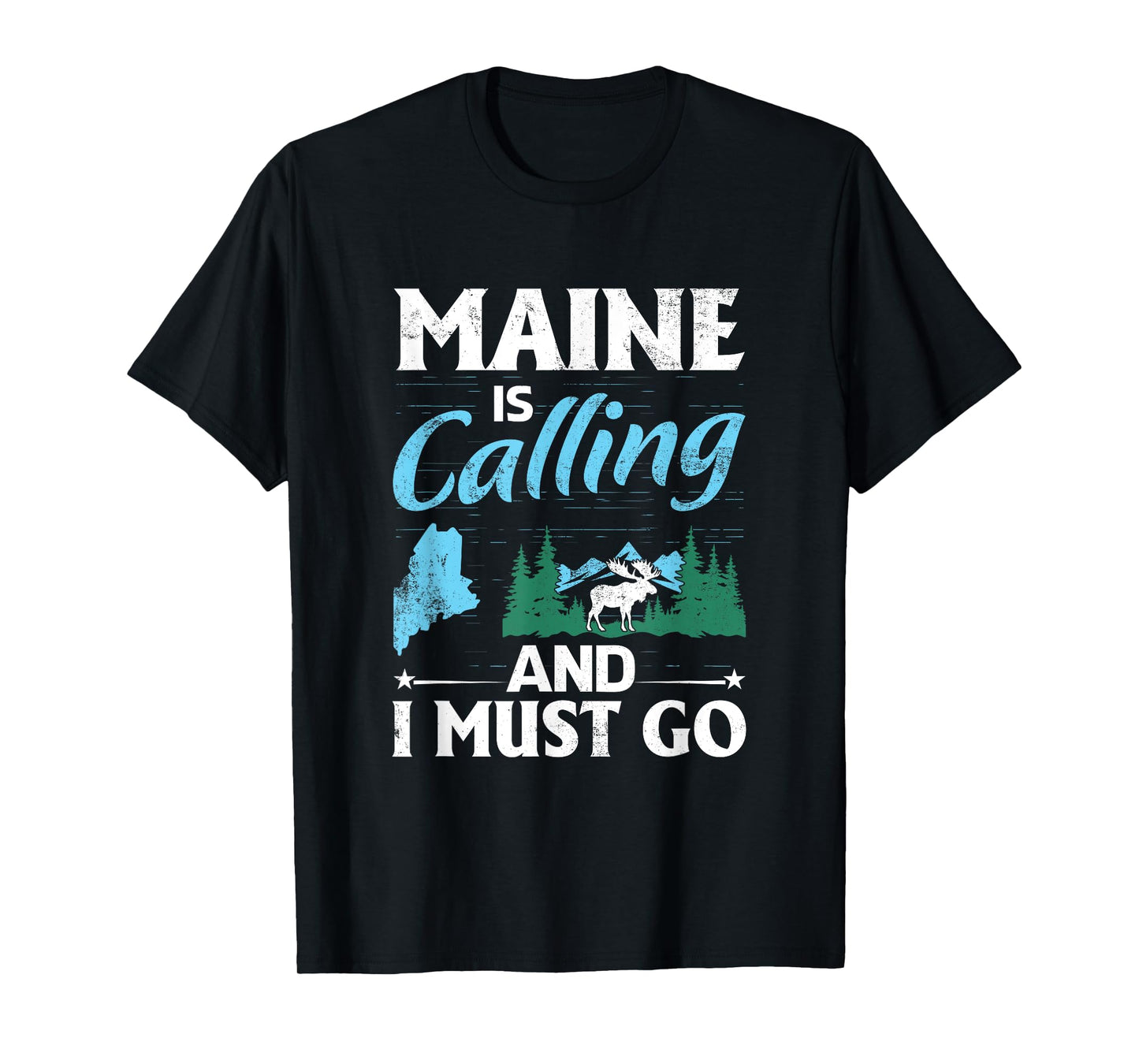 Maine Is Calling And I Must Go Funny Vacation Maine Shirt T-Shirt