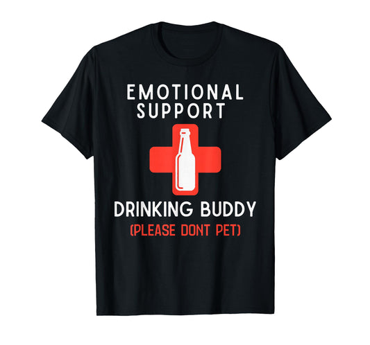 Emotional Support Drinking Buddy Please Don't Pet T-Shirt