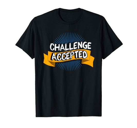 Challenge Accepted Goal Gym Motivation Inspiration T-Shirt
