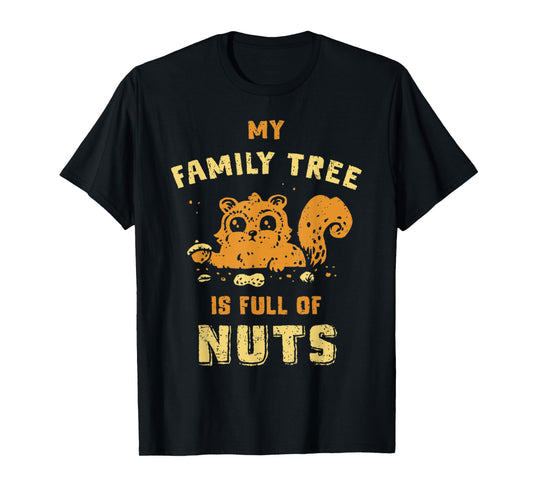 Vintage My Family Tree Is Full Of Nuts Nature Squirrel Lover T-Shirt