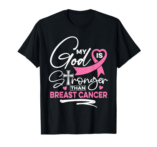 My God Is Stronger Than Breast Cancer Awareness Christian T-Shirt