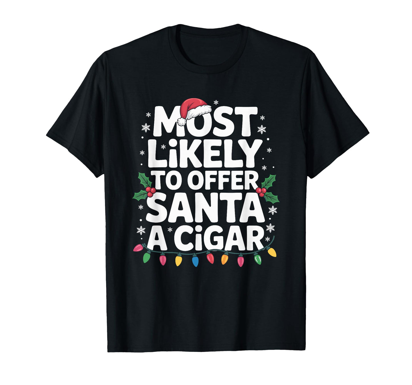 Most Likely to Offer Santa A Cigar Lovers Christmas T-Shirt