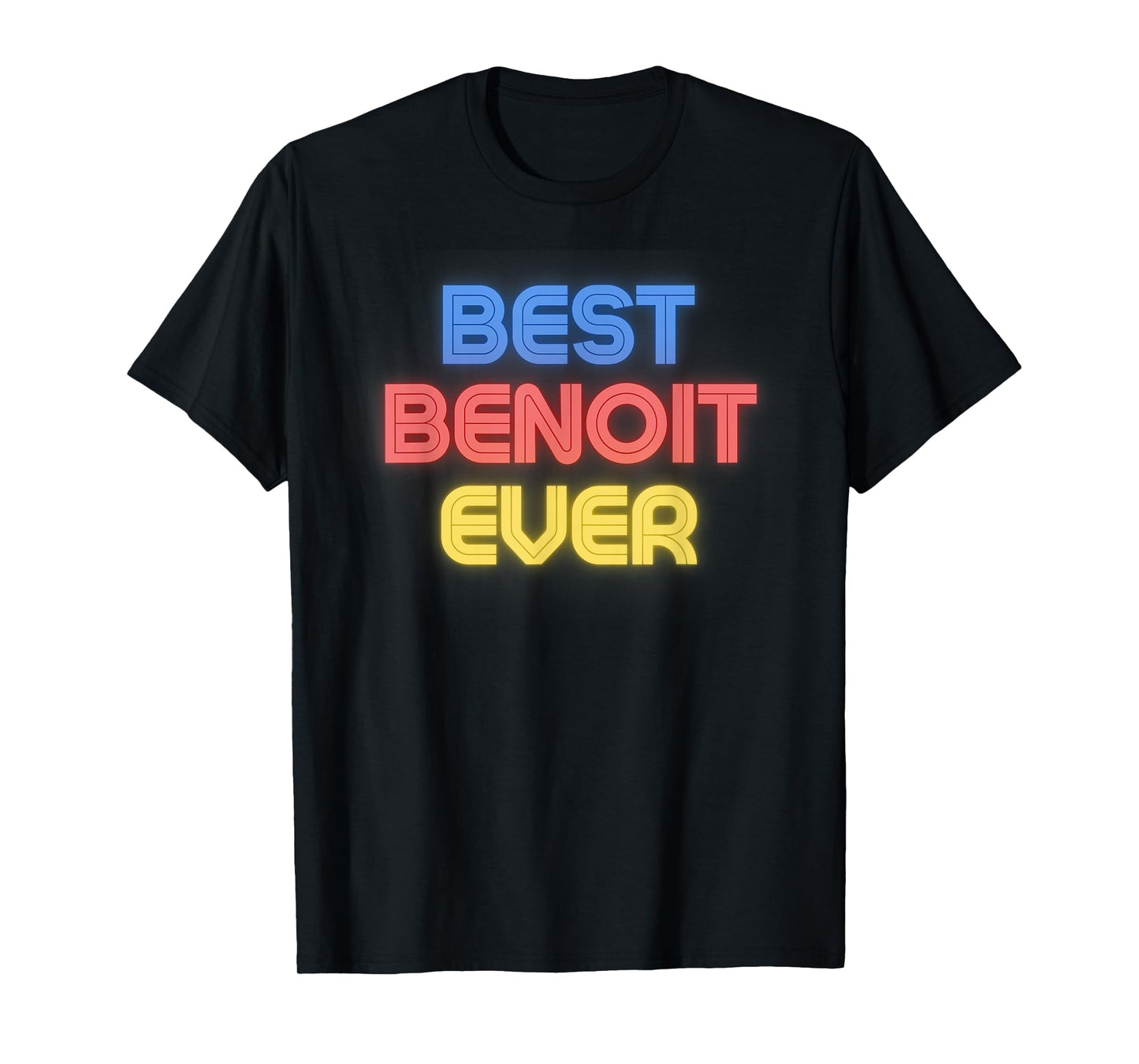 Best Benoit Ever - Funny Benoit Name Benoit T-Shirt