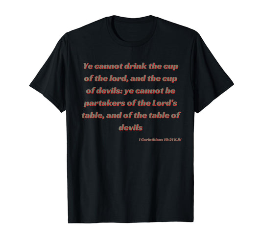 1 Corinthians 10:21 KJV Bible Verse Stand Firm in Your Faith T-Shirt