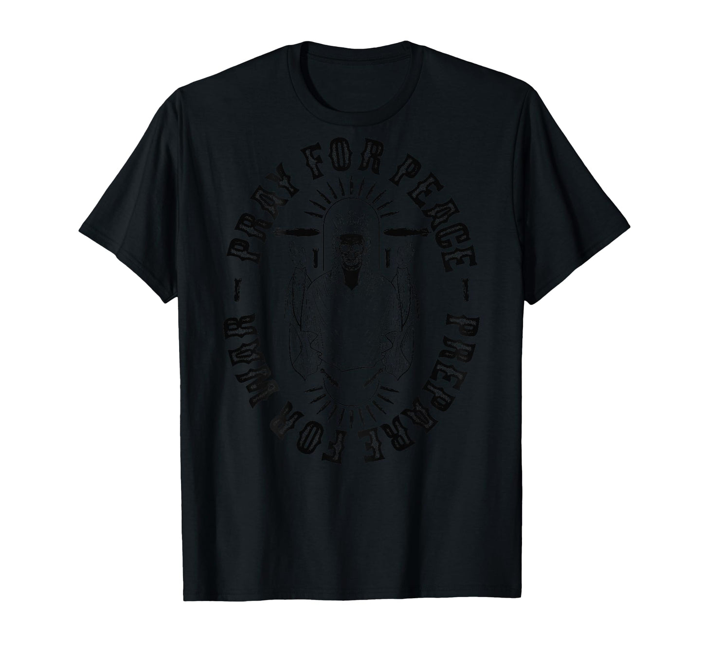 Pray For Peace Prepare For War Funny Jesus In Back T-Shirt