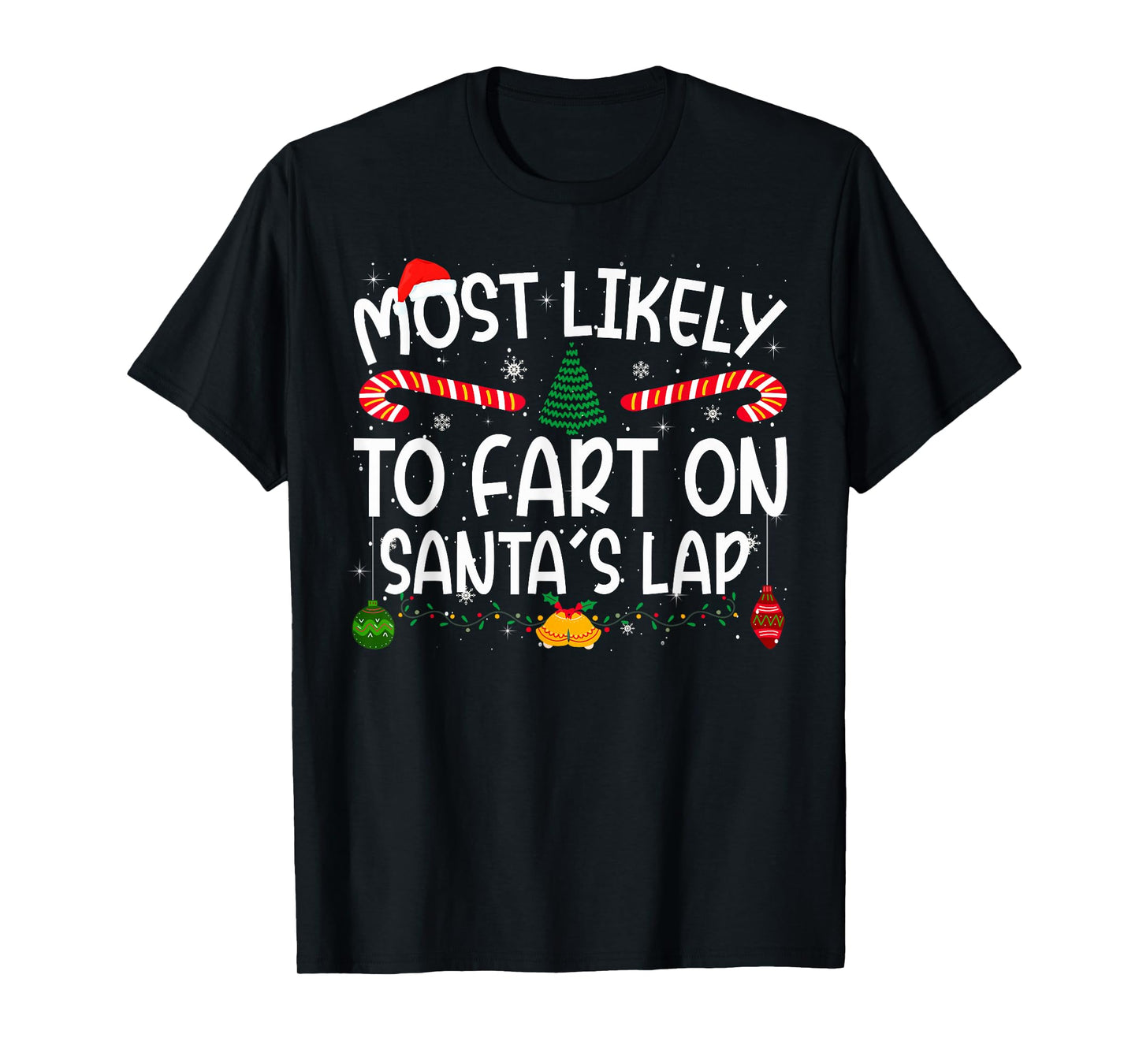Family Matching Xmas Most Likely to Fart On Santa's Lap T-Shirt