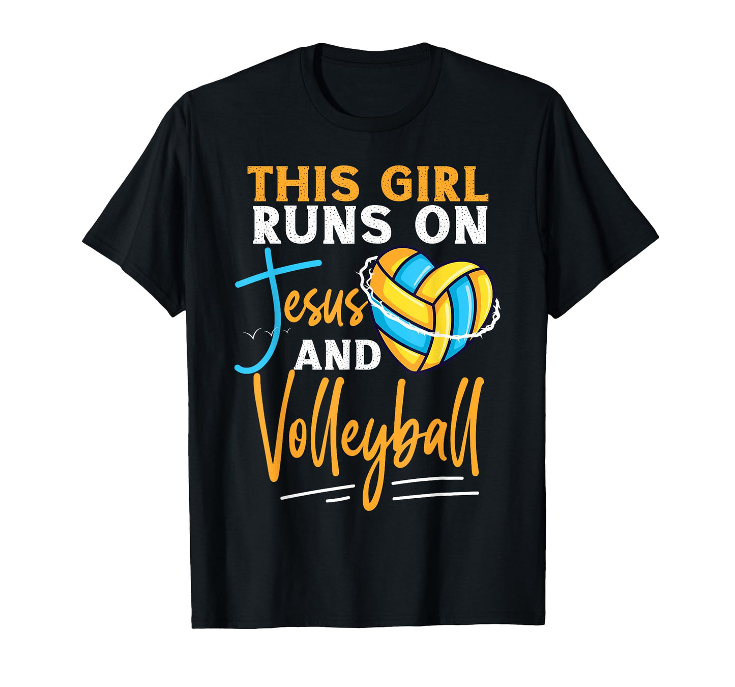 Volleyball Player Team This Girl Runs On Jesus And T-Shirt
