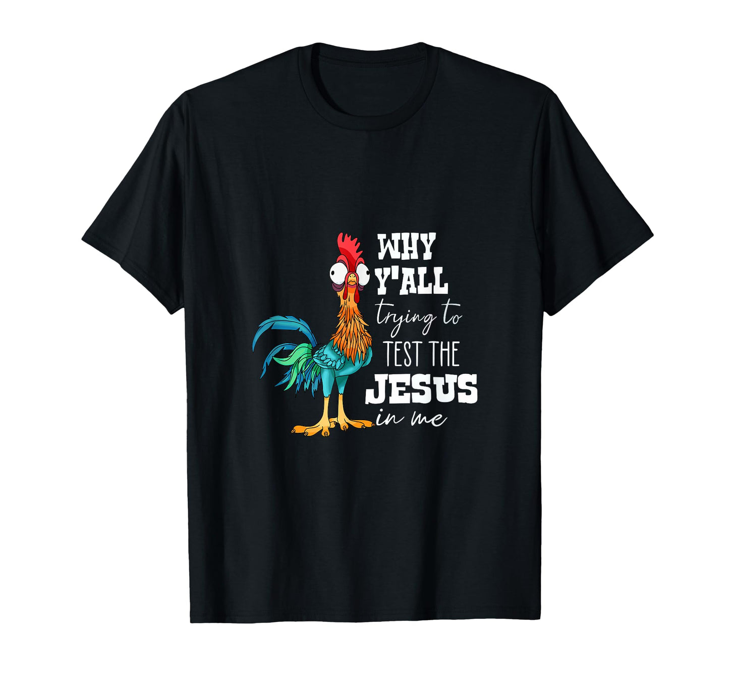 Why Y'all Trying to Test the Jesus in Me T-Shirt
