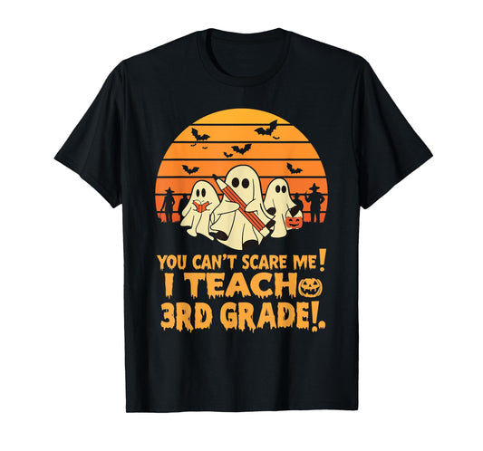 You Can't Scare Me I Teach 3rd grade Teacher Halloween Men Women Kids T-Shirt