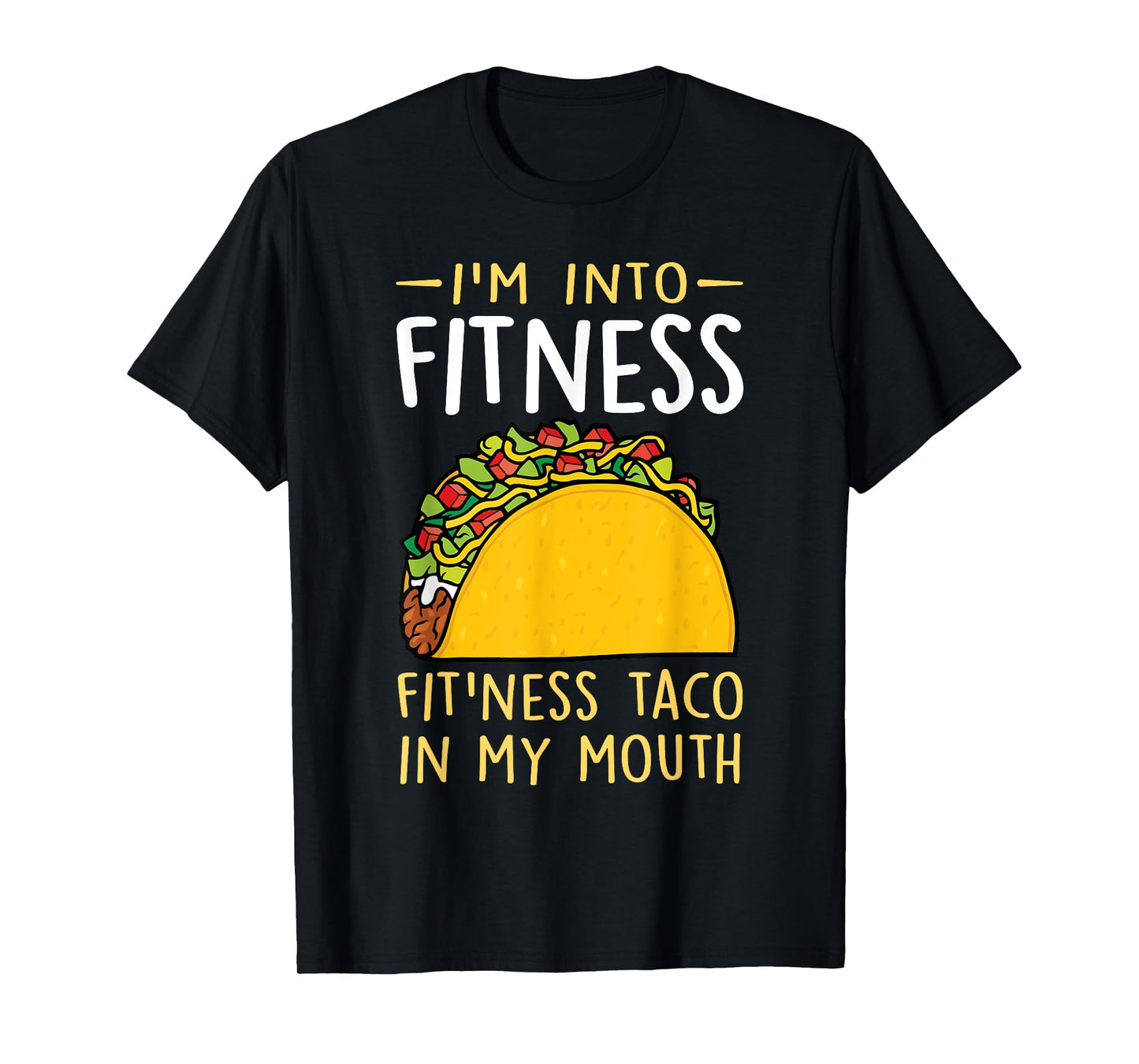 I'm into Fitness Taco in My Mouth Funny Taco Boys Girls T-Shirt
