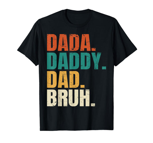Dada Daddy Dad Bruh Fathers Day Funny Dad Bruh Men Daddy T-Shirt