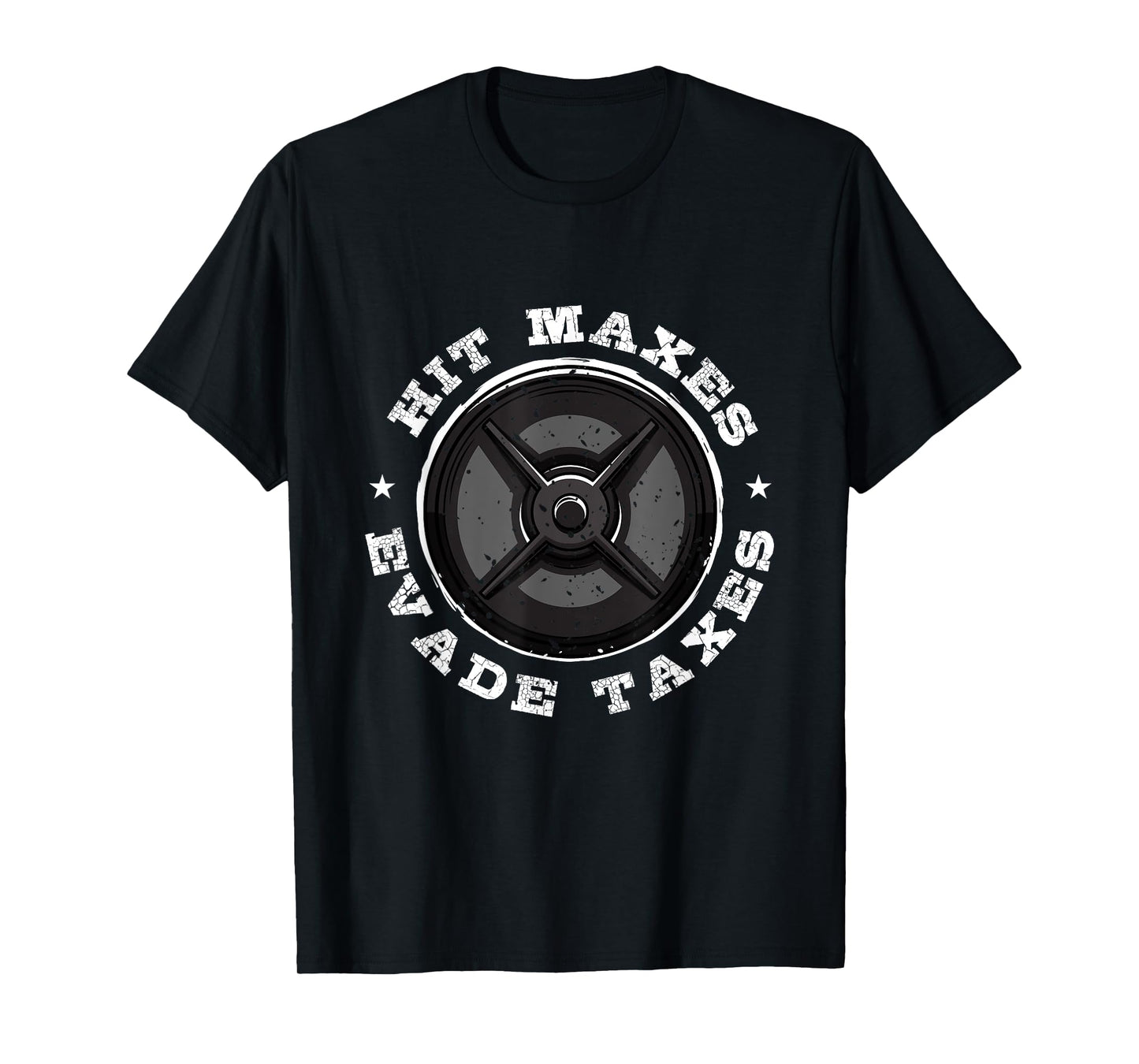 Hit Maxes Evade Taxes T-Shirt