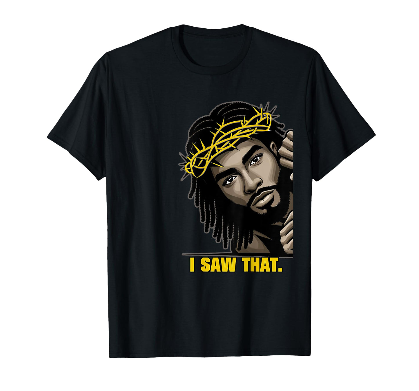 I Saw That | Black Jesus Face African American Locs T-Shirt