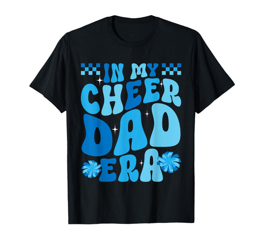 In My Cheer Dad Era Cheerleading Cheerleader Dad T-Shirt