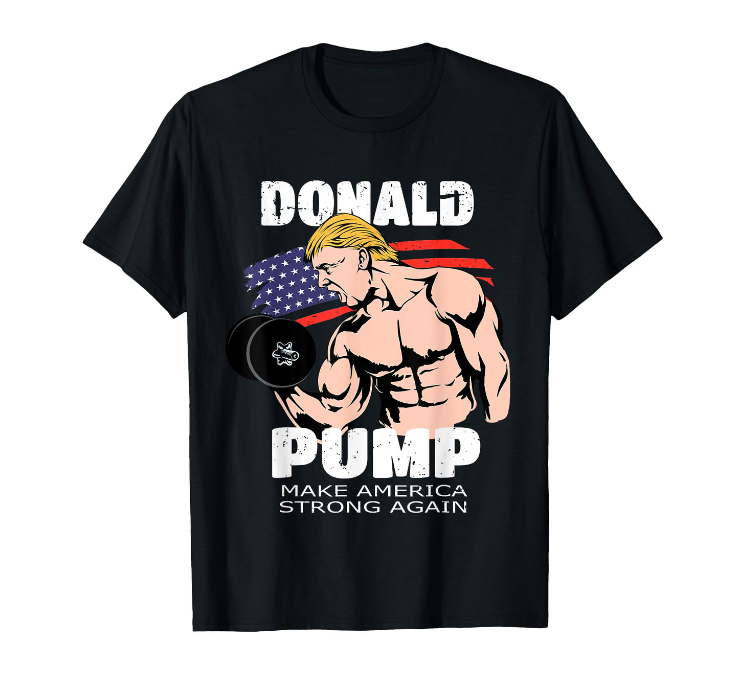 Funny Trump Gym Gift Donald Pump Muscle Weigh Lifting T-Shirt