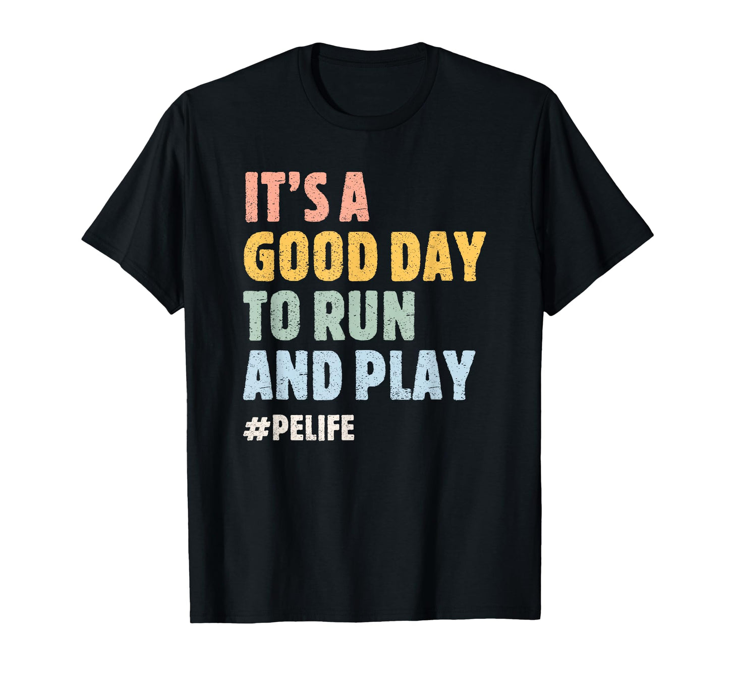 It's A Good Day To Run And Play #PE Life Physical Education T-Shirt